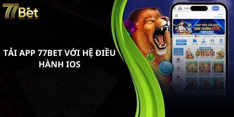 Hướng dẫn tải app 77Bet cho mọi người chơi ngày nay