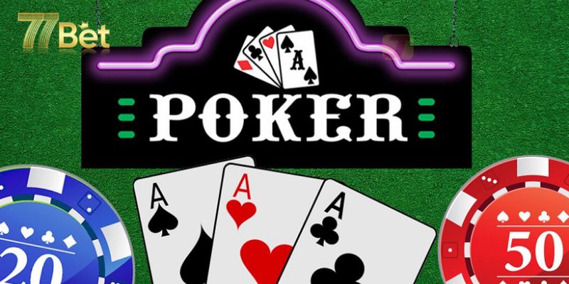 Quy đinh về cách chơi poker không gây khó khăn khi tìm hiểu