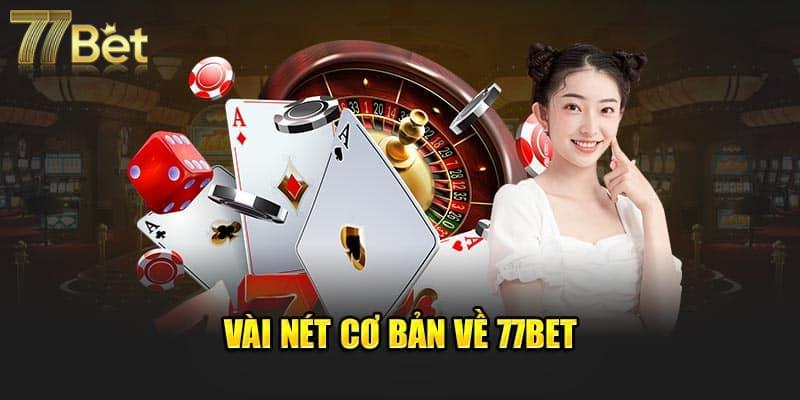 Giới thiệu sân cược uy tín 77BET