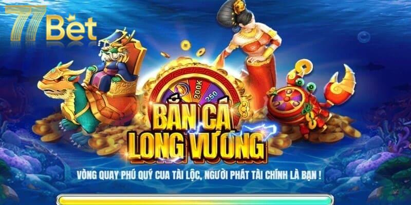 Những ưu điểm vượt trội của tựa game bắn cá Long Vương